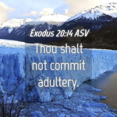 Picture 04 - Exodus 20:14 ASV - Thou shalt not commit - Bible Verse Picture