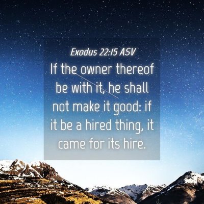 Picture 04 - Exodus 22:15 ASV - If the owner thereof be with it, he shall not - Bible Verse Picture
