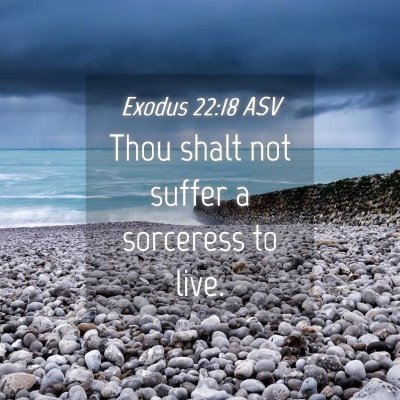Picture 04 - Exodus 22:18 ASV - Thou shalt not suffer a sorceress to - Bible Verse Picture