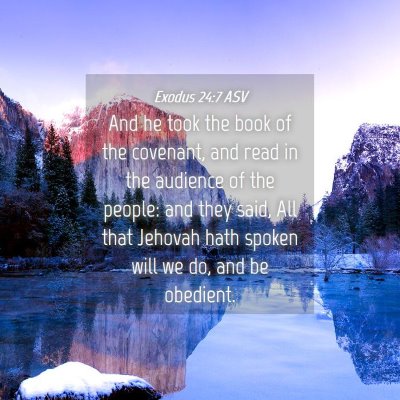 Picture 04 - Exodus 24:7 ASV - And he took the book of the covenant, and read in - Bible Verse Picture