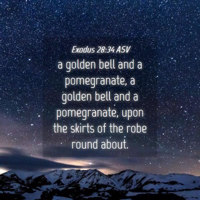 Picture 04 - Exodus 28:34 ASV - a golden bell and a pomegranate, a golden bell - Bible Verse Picture