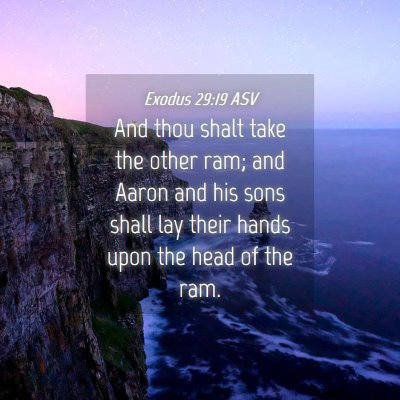 Picture 04 - Exodus 29:19 ASV - And thou shalt take the other ram; and Aaron and - Bible Verse Picture