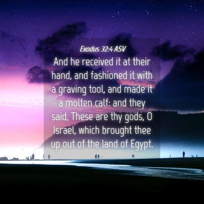 Picture 04 - Exodus 32:4 ASV - And he received it at their hand, and fashioned - Bible Verse Picture