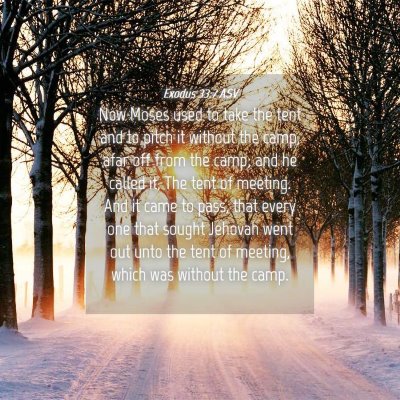 Picture 04 - Exodus 33:7 ASV - Now Moses used to take the tent and to pitch it - Bible Verse Picture