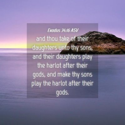 Picture 04 - Exodus 34:16 ASV - and thou take of their daughters unto thy sons, - Bible Verse Picture