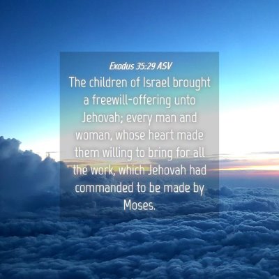 Picture 04 - Exodus 35:29 ASV - The children of Israel brought a - Bible Verse Picture