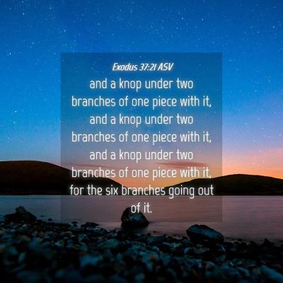 Picture 04 - Exodus 37:21 ASV - and a knop under two branches of one piece with - Bible Verse Picture