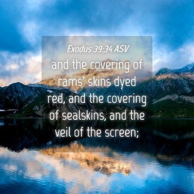 Picture 04 - Exodus 39:34 ASV - and the covering of rams' skins dyed red, and the - Bible Verse Picture
