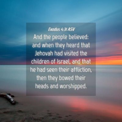 Picture 04 - Exodus 4:31 ASV - And the people believed: and when they heard that - Bible Verse Picture