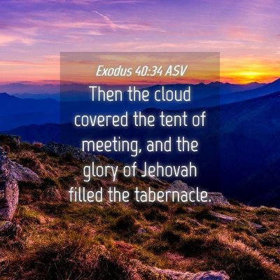 Picture 04 - Exodus 40:34 ASV - Then the cloud covered the tent of meeting, and - Bible Verse Picture