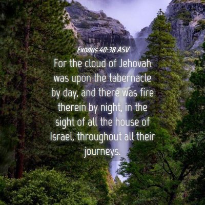 Picture 04 - Exodus 40:38 ASV - For the cloud of Jehovah was upon the tabernacle - Bible Verse Picture