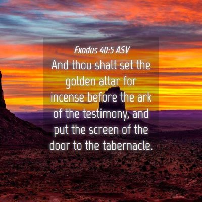 Picture 04 - Exodus 40:5 ASV - And thou shalt set the golden altar for incense - Bible Verse Picture