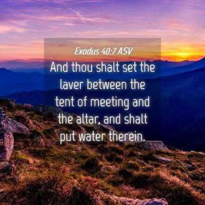 Picture 04 - Exodus 40:7 ASV - And thou shalt set the laver between the tent of - Bible Verse Picture