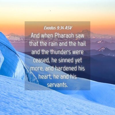 Picture 04 - Exodus 9:34 ASV - And when Pharaoh saw that the rain and the hail - Bible Verse Picture