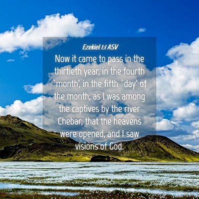 Picture 04 - Ezekiel 1:1 ASV - Now it came to pass in the thirtieth year, in the - Bible Verse Picture
