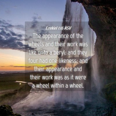 Picture 04 - Ezekiel 1:16 ASV - The appearance of the wheels and their work was - Bible Verse Picture
