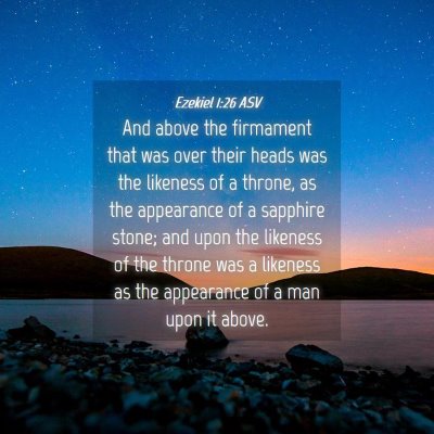 Picture 04 - Ezekiel 1:26 ASV - And above the firmament that was over their heads - Bible Verse Picture