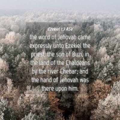 Picture 04 - Ezekiel 1:3 ASV - the word of Jehovah came expressly unto Ezekiel - Bible Verse Picture