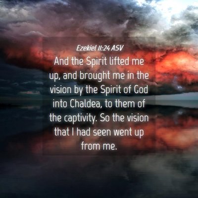 Picture 04 - Ezekiel 11:24 ASV - And the Spirit lifted me up, and brought me in - Bible Verse Picture