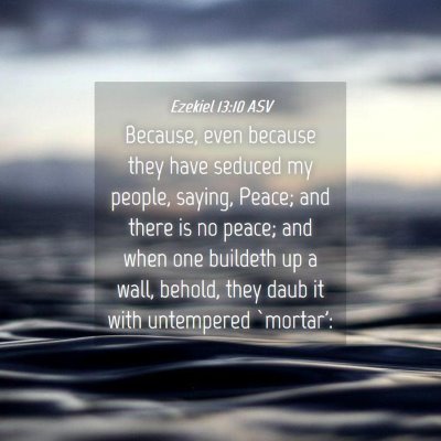 Picture 04 - Ezekiel 13:10 ASV - Because, even because they have seduced my - Bible Verse Picture