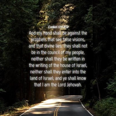 Picture 04 - Ezekiel 13:9 ASV - And my hand shall be against the prophets that - Bible Verse Picture