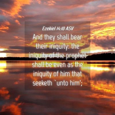 Picture 04 - Ezekiel 14:10 ASV - And they shall bear their iniquity: the iniquity - Bible Verse Picture