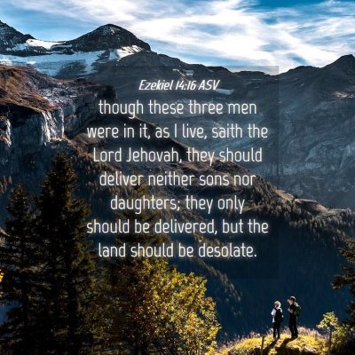 Picture 04 - Ezekiel 14:16 ASV - though these three men were in it, as I live, - Bible Verse Picture
