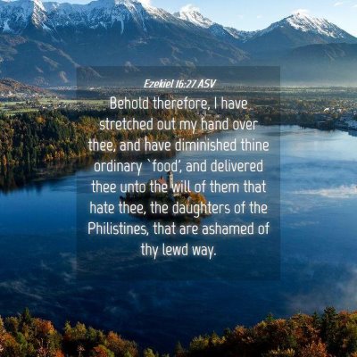 Picture 04 - Ezekiel 16:27 ASV - Behold therefore, I have stretched out my hand - Bible Verse Picture