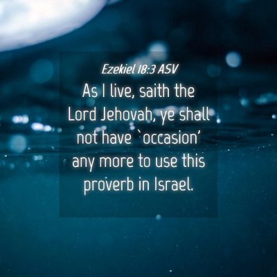 Picture 04 - Ezekiel 18:3 ASV - As I live, saith the Lord Jehovah, ye shall not - Bible Verse Picture