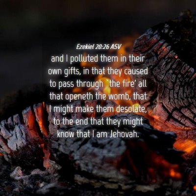 Picture 04 - Ezekiel 20:26 ASV - and I polluted them in their own gifts, in that - Bible Verse Picture