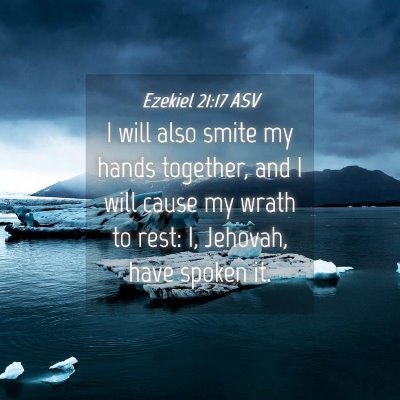 Picture 04 - Ezekiel 21:17 ASV - I will also smite my hands together, and I will - Bible Verse Picture