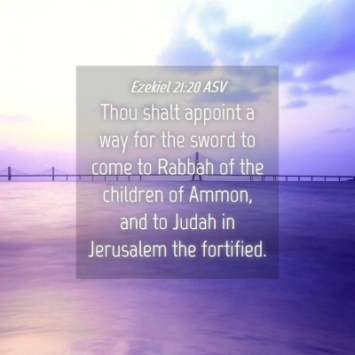 Picture 04 - Ezekiel 21:20 ASV - Thou shalt appoint a way for the sword to come to - Bible Verse Picture