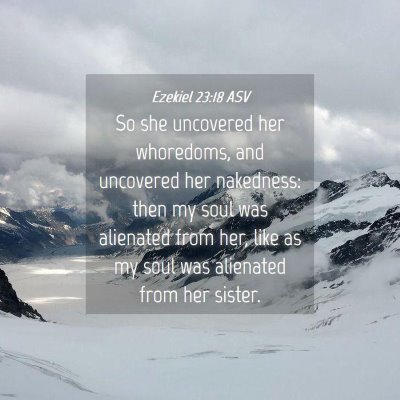 Picture 04 - Ezekiel 23:18 ASV - So she uncovered her whoredoms, and uncovered her - Bible Verse Picture