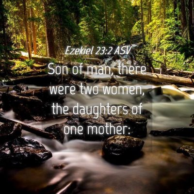 Picture 04 - Ezekiel 23:2 ASV - Son of man, there were two women, the daughters - Bible Verse Picture