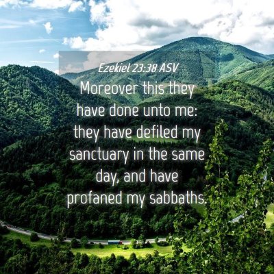 Picture 04 - Ezekiel 23:38 ASV - Moreover this they have done unto me: they have - Bible Verse Picture