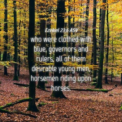 Picture 04 - Ezekiel 23:6 ASV - who were clothed with blue, governors and rulers, - Bible Verse Picture