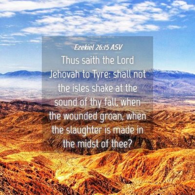 Picture 04 - Ezekiel 26:15 ASV - Thus saith the Lord Jehovah to Tyre: shall not - Bible Verse Picture