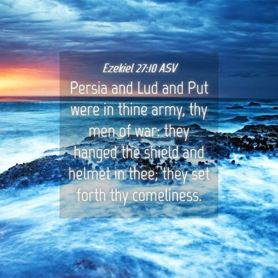 Picture 04 - Ezekiel 27:10 ASV - Persia and Lud and Put were in thine army, thy - Bible Verse Picture