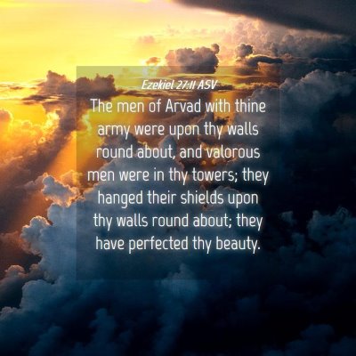 Picture 04 - Ezekiel 27:11 ASV - The men of Arvad with thine army were upon thy - Bible Verse Picture