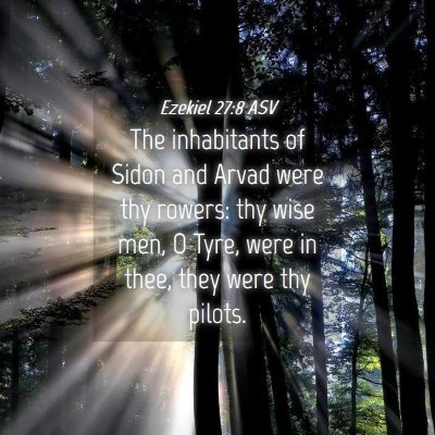 Picture 04 - Ezekiel 27:8 ASV - The inhabitants of Sidon and Arvad were thy - Bible Verse Picture