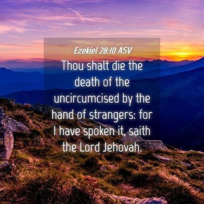Picture 04 - Ezekiel 28:10 ASV - Thou shalt die the death of the uncircumcised by - Bible Verse Picture