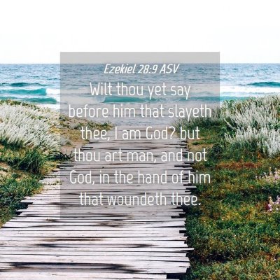 Picture 04 - Ezekiel 28:9 ASV - Wilt thou yet say before him that slayeth thee, I - Bible Verse Picture