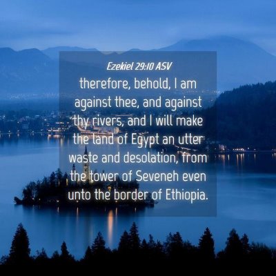 Picture 04 - Ezekiel 29:10 ASV - therefore, behold, I am against thee, and against - Bible Verse Picture