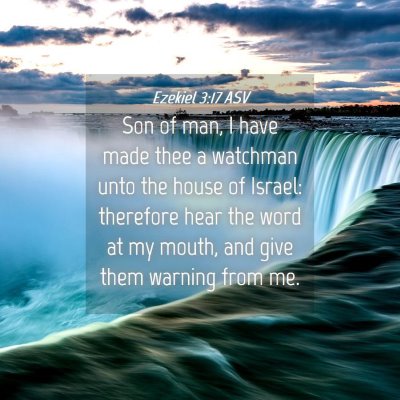 Picture 04 - Ezekiel 3:17 ASV - Son of man, I have made thee a watchman unto the - Bible Verse Picture