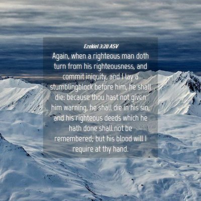 Picture 04 - Ezekiel 3:20 ASV - Again, when a righteous man doth turn from his - Bible Verse Picture