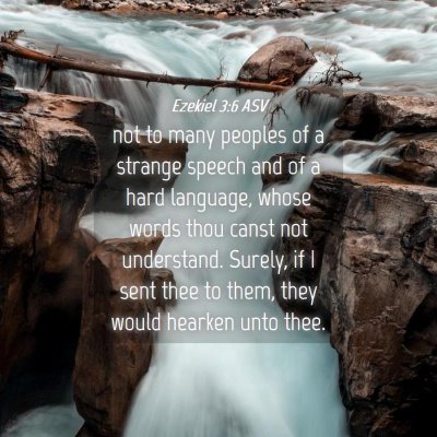 Picture 04 - Ezekiel 3:6 ASV - not to many peoples of a strange speech and of a - Bible Verse Picture