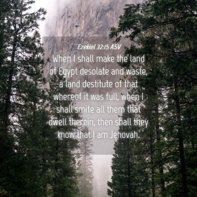 Picture 04 - Ezekiel 32:15 ASV - When I shall make the land of Egypt desolate and - Bible Verse Picture