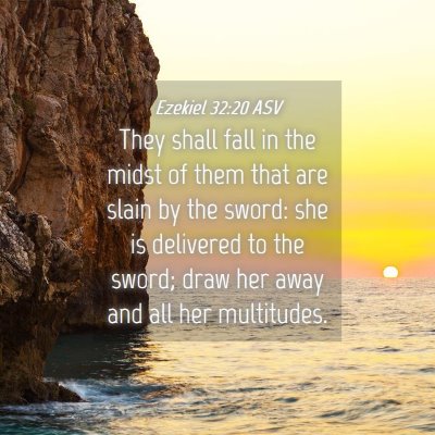 Picture 04 - Ezekiel 32:20 ASV - They shall fall in the midst of them that are - Bible Verse Picture