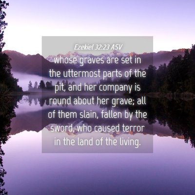 Picture 04 - Ezekiel 32:23 ASV - whose graves are set in the uttermost parts of - Bible Verse Picture