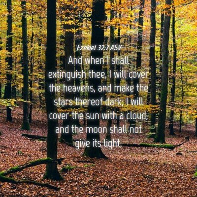 Picture 04 - Ezekiel 32:7 ASV - And when I shall extinguish thee, I will cover - Bible Verse Picture
